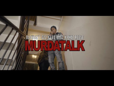 Blowdatt Gzz x Leo Bagz x Phat Reese - Murda Talk