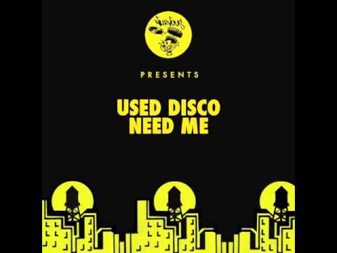 Used Disco - Need Me