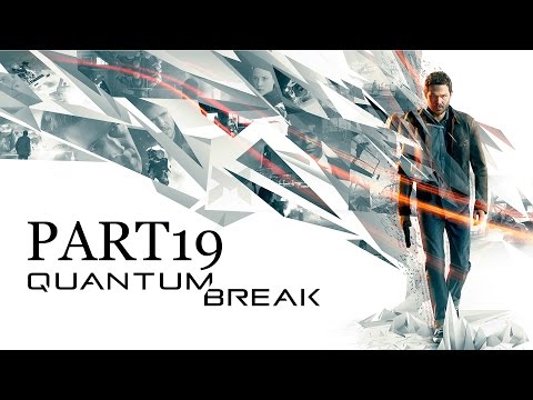 Quantum Break Walkthrough Part 19 - Get the CFR - Take on Liam Burke