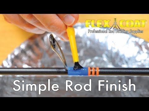 Flex Coat Rod Building - Simple Rod Finish Method