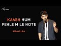 Kaash hum pehle mile hote! - Abhash Jha | Tape A Tale | Hindi Storytelling