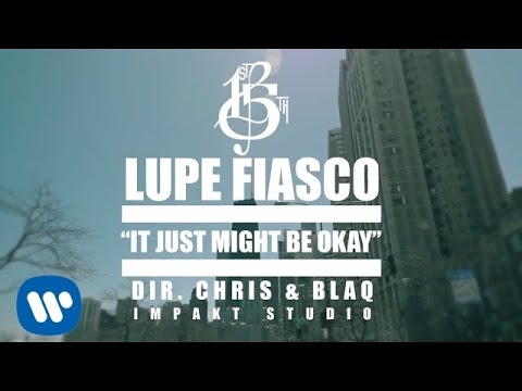 Lupe Fiasco – “It Just Might Be Okay”