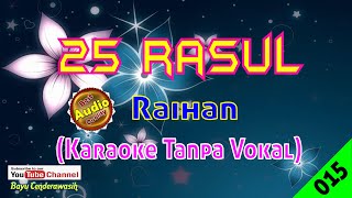 Download lagu 25 Rasul by Raihan [Original Audio-HQ] | Karaoke Tanpa Vokal mp3