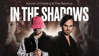 Kalush Orchestra &amp; The Rasmus - In The Shadows of Ukraine