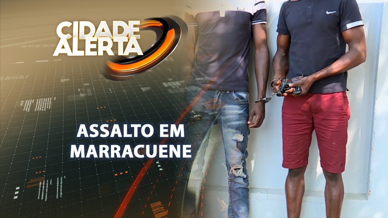 Cidade Alerta, 15/10/22: Criminosos semeiam terror em Marracuene