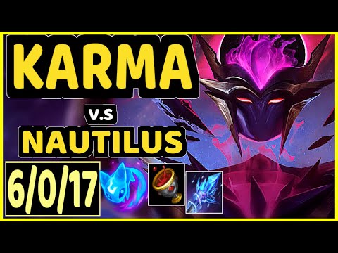 SIRNUKESALOT (KARMA) vs NAUTILUS - 6/0/17 KDA BOTTOM SUPPORT CHALLENGER GAMEPLAY - EUW