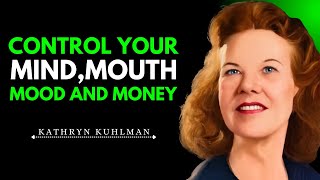 CONTROL YOUR MOUTH, MOOD, MONEY AND MIND-Kathryn Kuhlman Speech