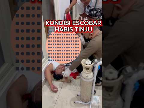 KONDISI ESCOBER HABIS TINJU VS WITO