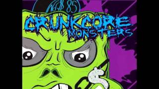 CrunkCoreMonster ft.MonsterAfterParty