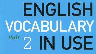 English vocabulary in use Advanced Unit 2
