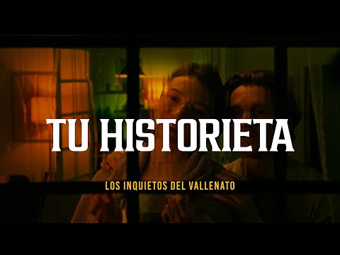 Tu Historieta - Los Inquietos Del Vallenato (Video Letra)