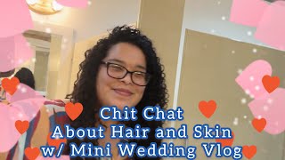 Chit Chat About Hair and Skin w/ Mini Wedding Vlog | Curly Cami Channel