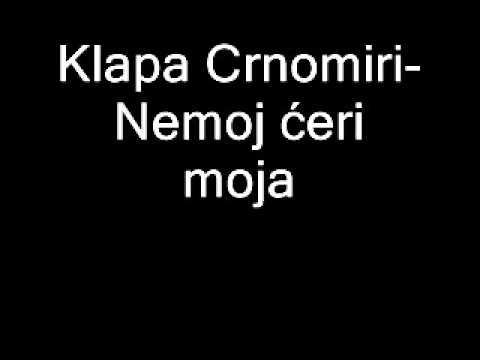 Klapa Crnomiri Nemoj ćeri moja