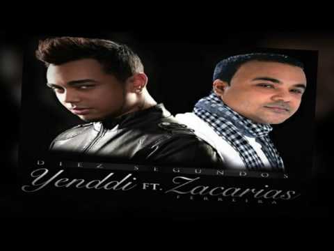 Zacarías Ferreira Ft. Yenddi – Diez Segundos (Nueva Versión ) Bachata