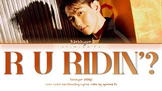 Baekhyun (백현) - R U Ridin Lyrics (Color Code_H
