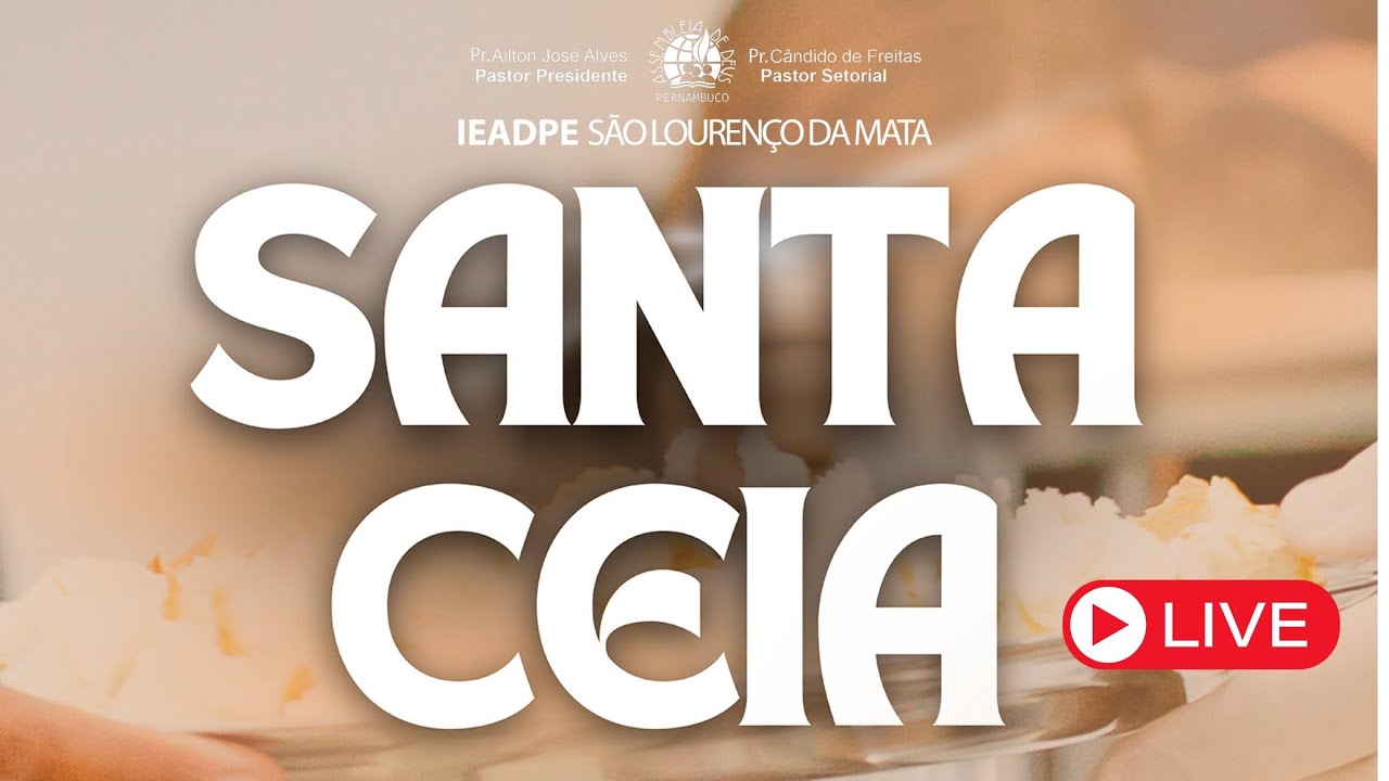 🔴 Culto De Santa Ceia | 10/10/2024 | IEADPE - SÃO LOURENÇO DA MATA #aovivo #cultonolar