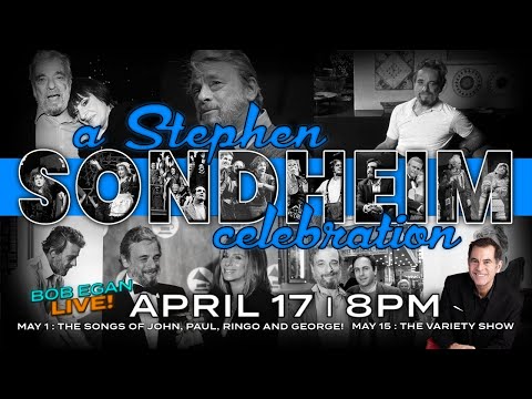 Bob Egan Live! A Stephen Sondheim Celebration