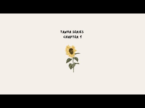Tanya - Chapter 1 (Part 1)