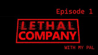 Lethal Company Episode 1: Over Compensate