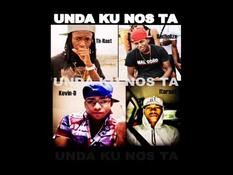 "Unda Ku Nos Ta"- Becholize,TB-rast,Kev D & Itorast