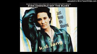 k.d. lang - Just Keep Me Moving (Movin&#39; Mix &amp; Wild Planet Mix)