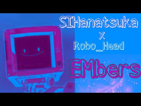 🔥Embers🔥| Robo_head x SIHanatsuka | Cytus 2