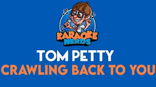 Tom Petty - Crawling Back To You (Karaoke)