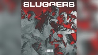 Sluggers - Anthem