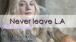 Emily Kinney - Never leave L.A (Traducción Español)