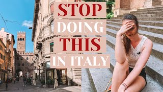 STOP DOING THIS IN ITALY! (so you don
