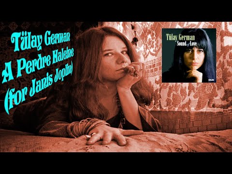 Tülây German  ~ A Perdre Haleine (for Janis Joplin)  #tulay #german  #a #perdre #perdre #janisjoplin
