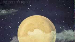 Reckless Kelly "Long Night Moon"
