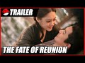 The Fate of Reunion (2022) Chinese Fantasy Trailer