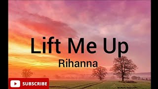 Rihanna - Lift Me Up(lyrics)