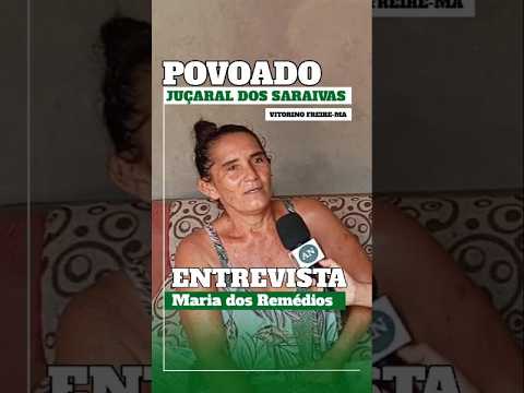 Entrevista com Dona Maria dos Remédios em Juçaral dos Saraivas - Vitorino Freire-MA