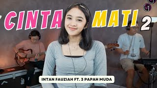 Download lagu CINTA MATI 2 || MULAN JAMEELA - COVER & LIRIK - INTAN FAUZIAH FEAT 3 PAPAH MUDA mp3 Download lagu CINTA MATI 2 || MULAN JAMEELA - COVER & LIRIK - INTAN FAUZIAH FEAT 3 PAPAH MUDA mp3