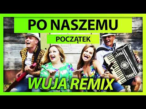 Po Naszemu - Początek (WujaMusic Remix) Disco Polo 2021