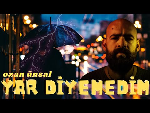 Ozan Ünsal - Yar Diyemedim