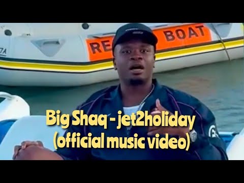 Big Shaq - jet2holiday (official music video)