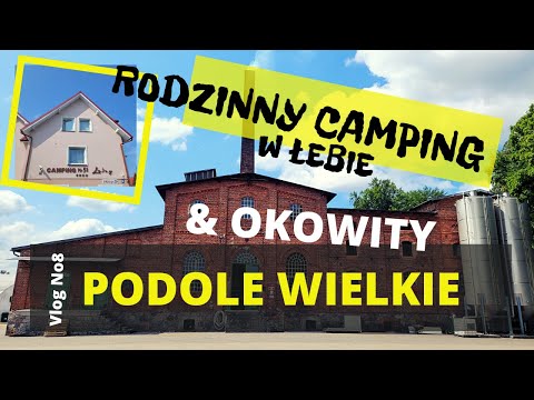 Gorzelnia Podole Wielkie & Camping 51 Leśny (Łeba) - Vlog No8