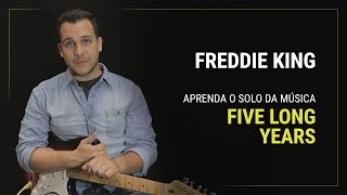 Aprenda o solo de "Five Long Years" de Freddie King