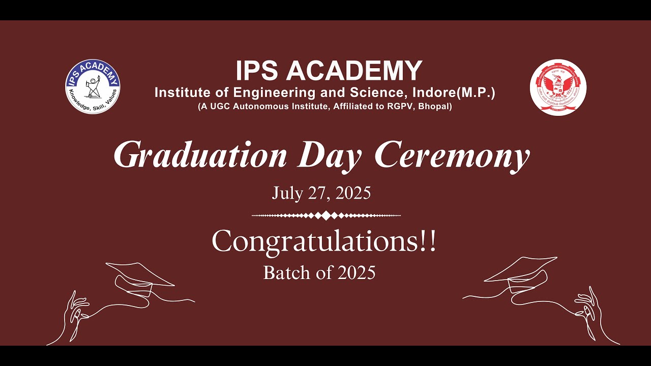 Graduation Day Ceremony Celebration 2025 | IPS Academy, Institute Of Engineering & Science - Indore