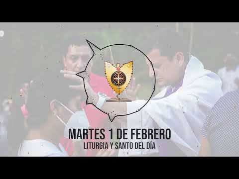 MARTES 1 DE FEBRERO (Liturgia y Santo del Día) - Padre Bernardo Moncada