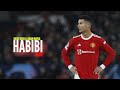 Cristiano Ronaldo 2022 • Habibi - Ricky rich & ARAM MAFIA