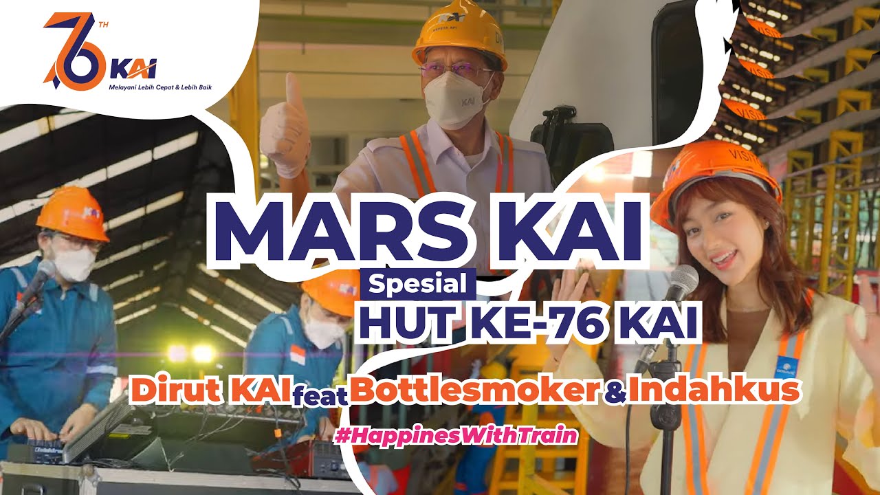 Dirut KAI feat Bottlesmoker & Indahkus - Mars KAI Spesial HUT ke 76 KAI HappinesWithTrain