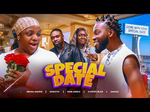 SPECIAL DATE | Broda Shaggi | Dorathy | Sheggz | Dior Adiele | Ojukwu blaq