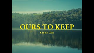 Download lagu Kendis, Adis - ours to keep mp3 Download lagu Kendis, Adis - ours to keep mp3