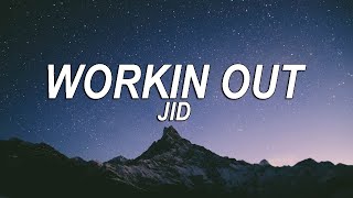 JID - Workin Out (Lyrics) | @pinkskylyrics