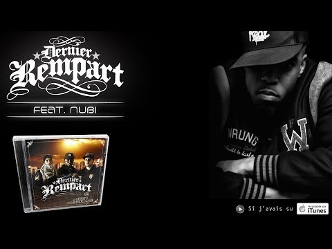 Dernier Rempart - Si j'avais su (feat. Nubi)