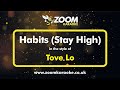 Tove Lo - Habits (Stay High) - Karaoke Version from Zoom Karaoke